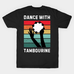 Dance With Tambourine - tambourine player T-Shirt